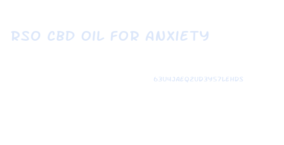 Rso Cbd Oil For Anxiety