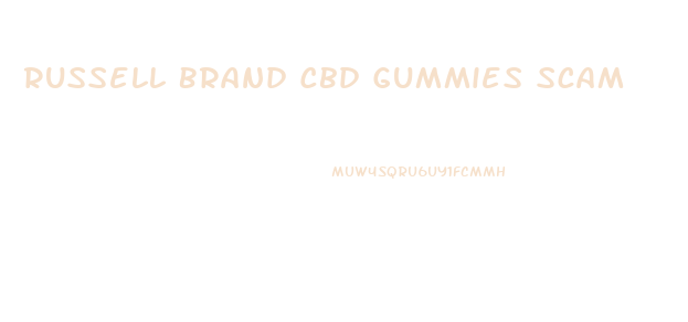 Russell Brand Cbd Gummies Scam
