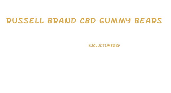 Russell Brand Cbd Gummy Bears