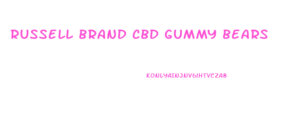Russell Brand Cbd Gummy Bears