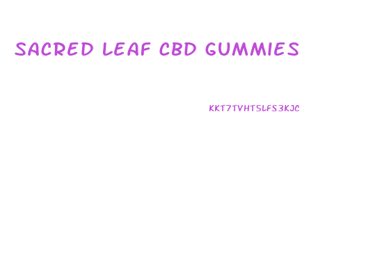 Sacred Leaf Cbd Gummies