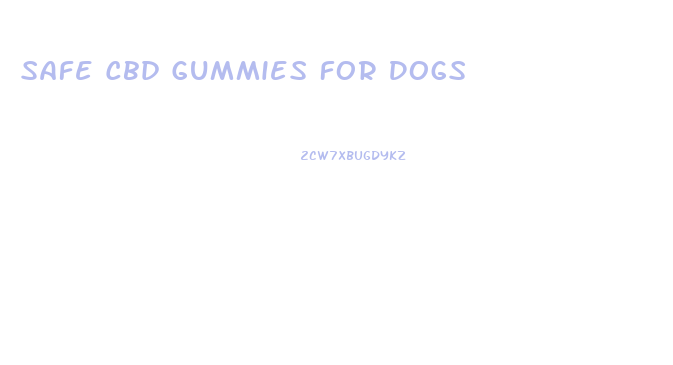 Safe Cbd Gummies For Dogs