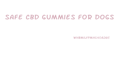 Safe Cbd Gummies For Dogs