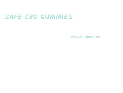 Safe Cbd Gummies