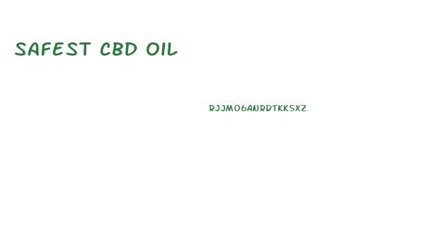Safest Cbd Oil