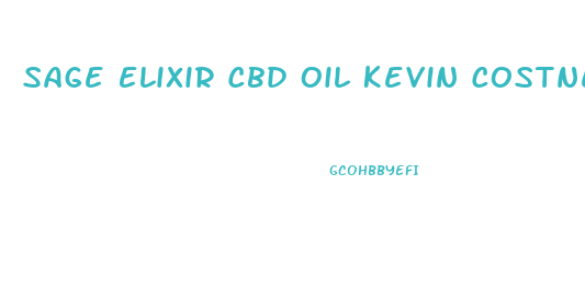 Sage Elixir Cbd Oil Kevin Costner