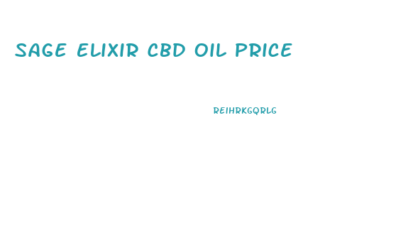 Sage Elixir Cbd Oil Price