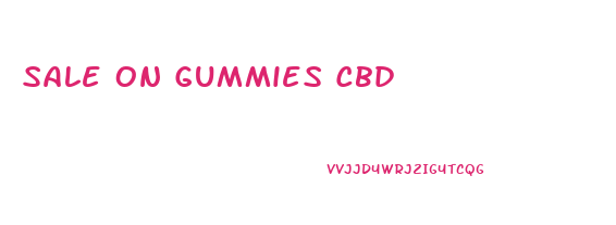 Sale On Gummies Cbd