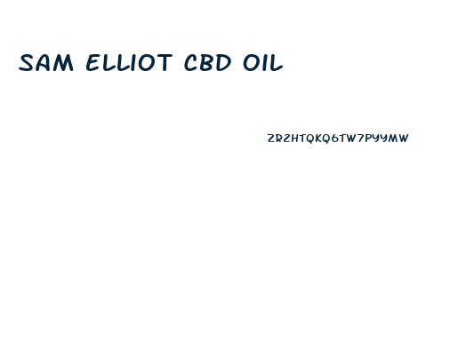 Sam Elliot Cbd Oil