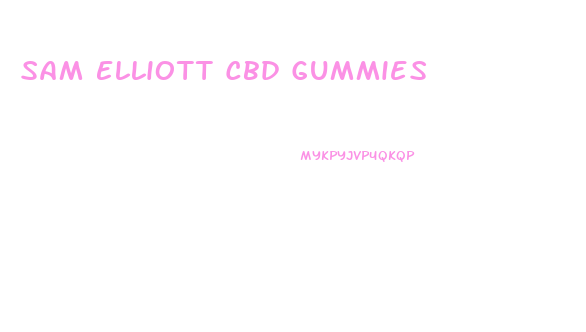 Sam Elliott Cbd Gummies