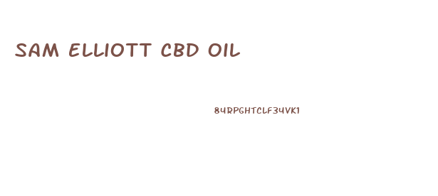 Sam Elliott Cbd Oil