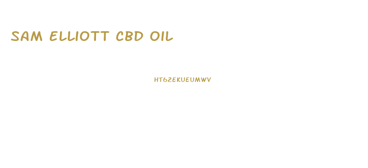 Sam Elliott Cbd Oil