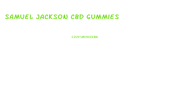 Samuel Jackson Cbd Gummies