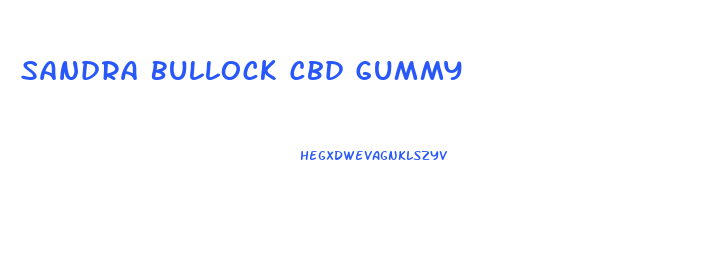 Sandra Bullock Cbd Gummy