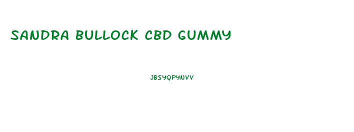 Sandra Bullock Cbd Gummy