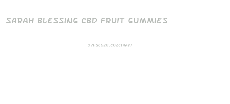 Sarah Blessing Cbd Fruit Gummies