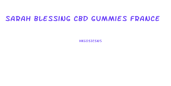 Sarah Blessing Cbd Gummies France