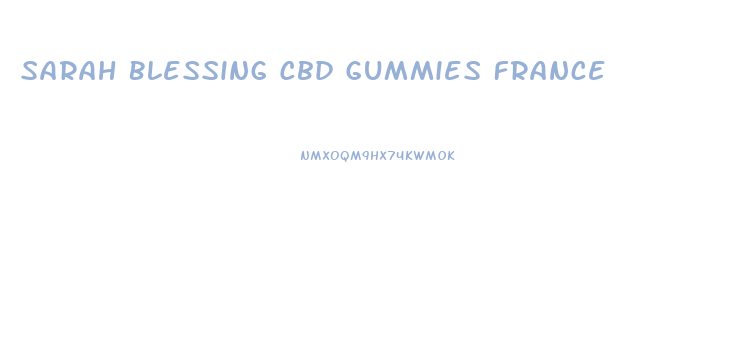 Sarah Blessing Cbd Gummies France