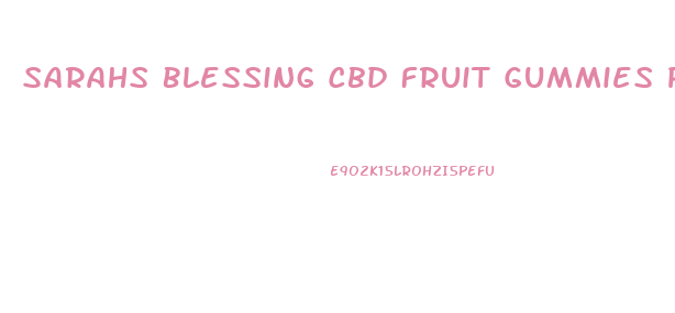 Sarahs Blessing Cbd Fruit Gummies Prix