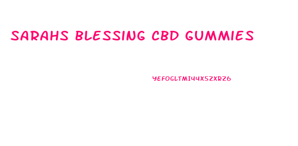 Sarahs Blessing Cbd Gummies