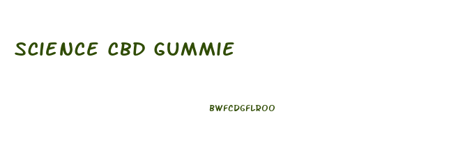 Science Cbd Gummie