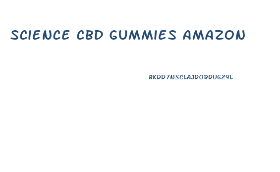 Science Cbd Gummies Amazon