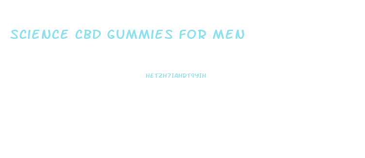 Science Cbd Gummies For Men
