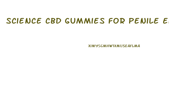 Science Cbd Gummies For Penile Enlargement