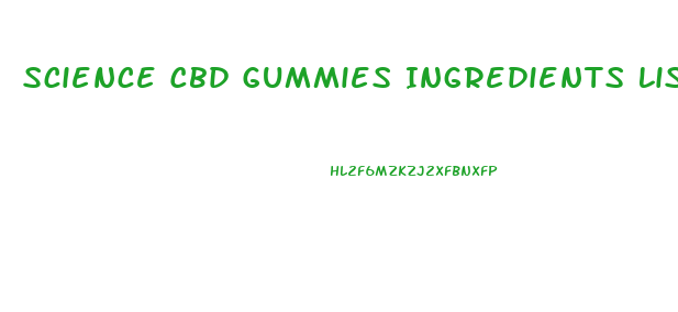 Science Cbd Gummies Ingredients List
