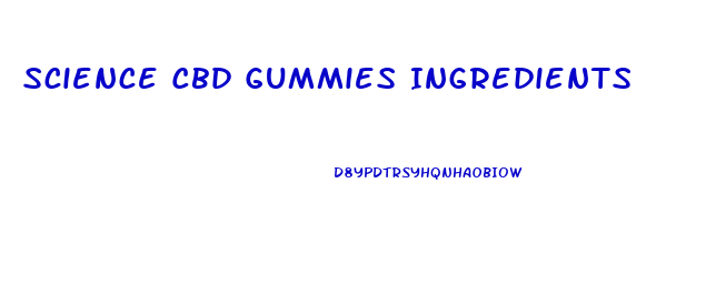 Science Cbd Gummies Ingredients