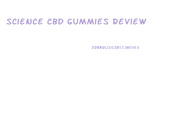 Science Cbd Gummies Review