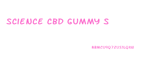 Science Cbd Gummy S