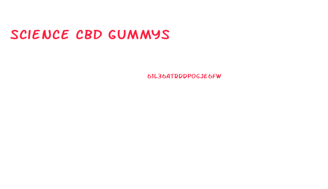 Science Cbd Gummys