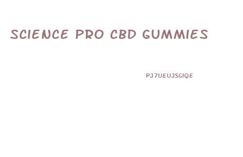 Science Pro Cbd Gummies