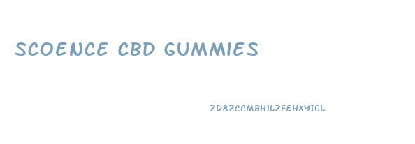 Scoence Cbd Gummies