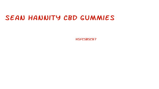 Sean Hannity Cbd Gummies