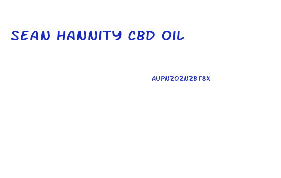 Sean Hannity Cbd Oil