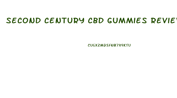 Second Century Cbd Gummies Reviews
