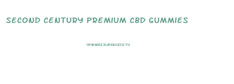 Second Century Premium Cbd Gummies