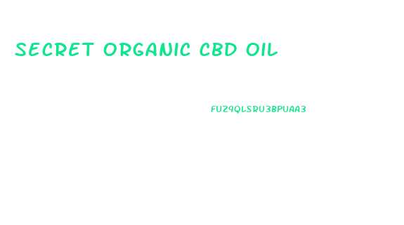 Secret Organic Cbd Oil