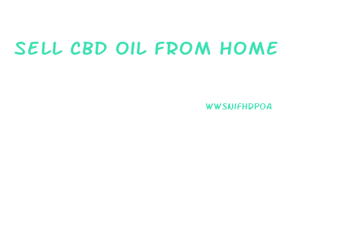 Sell Cbd Oil From Home