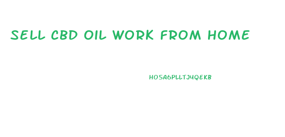 Sell Cbd Oil Work From Home
