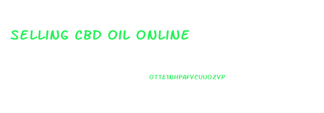 Selling Cbd Oil Online
