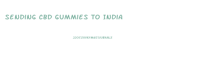 Sending Cbd Gummies To India
