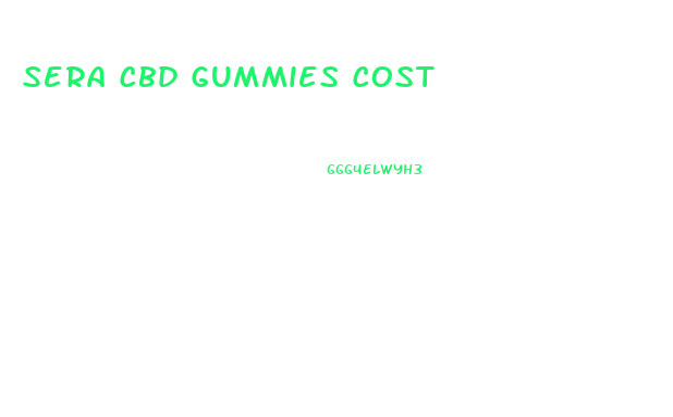 Sera Cbd Gummies Cost