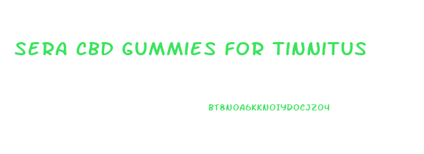 Sera Cbd Gummies For Tinnitus