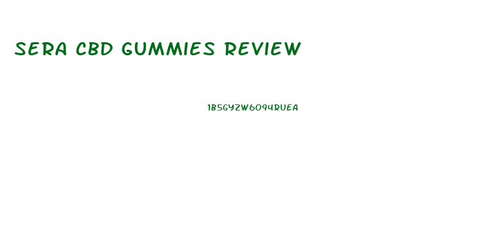Sera Cbd Gummies Review