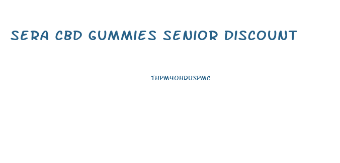Sera Cbd Gummies Senior Discount