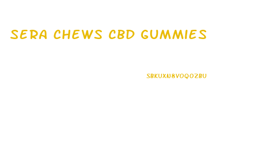 Sera Chews Cbd Gummies