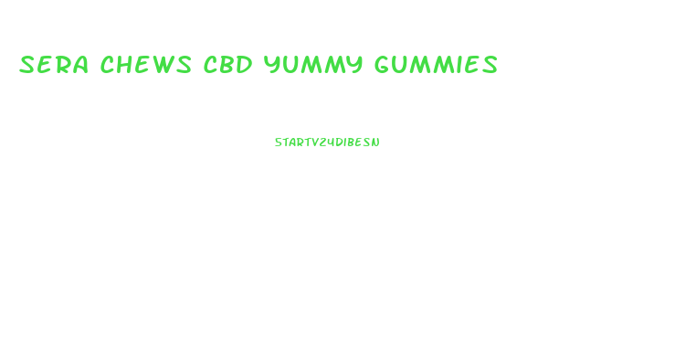 Sera Chews Cbd Yummy Gummies